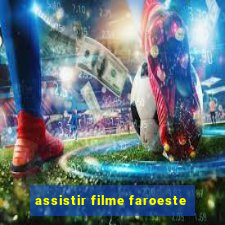 assistir filme faroeste